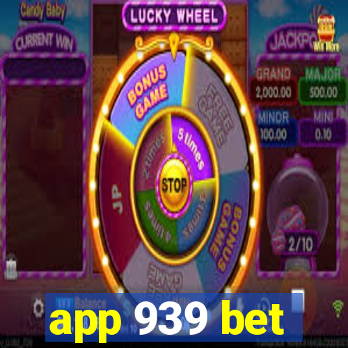 app 939 bet